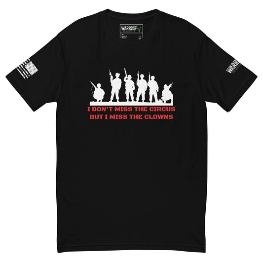 Warrior AF: I DON'T MISS THE CIRCUS BUT I MISS THE CLOWNS  T-shirt